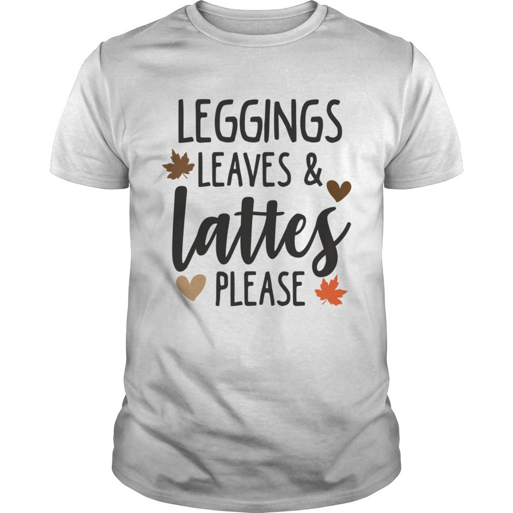 Leggings Leaveslattes Please Funny Pumpkin Spice Lovers Shirt